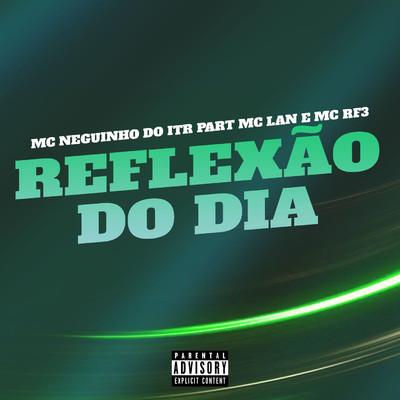 Reflexao do Dia (feat. MC Lan e MC RF3)/MC Neguinho do ITR