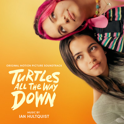 Turtles All the Way Down (Original Motion Picture Soundtrack)/Ian Hultquist