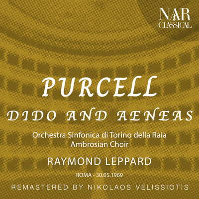 PURCELL: DIDO AND AENEAS ”DIDO AND AENEAS”/Raymond Leppard