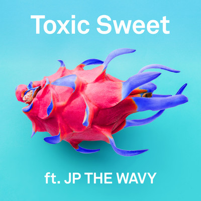 アルバム/Toxic Sweet feat. JP THE WAVY/m-flo