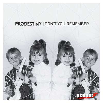 Don't You Remember/Prodestiny