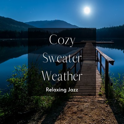 アルバム/Cozy Sweater Weather: Relaxing Jazz ～Evening at the Highland Resort Hotel～/Circle of Notes