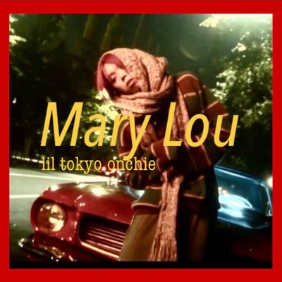 Mary Lou/Lil東京音痴
