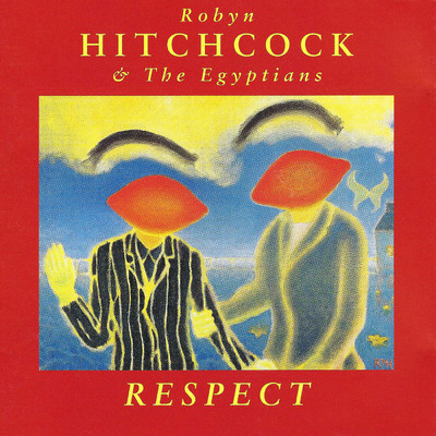 アルバム/Respect/Robyn Hitchcock & The Egyptians