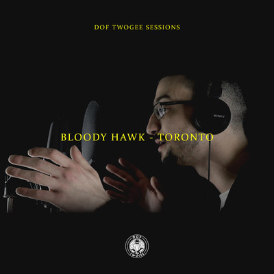Toronto (Explicit)/Dof Twogee／Bloody Hawk