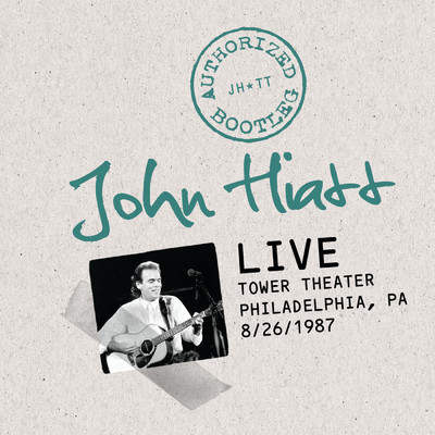 Authorized Bootleg: Live At The Tower Theater, Philadelphia, PA 8／26／87/ジョン・ハイアット