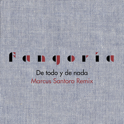 De todo y de nada (Marcus Santoro Remix)/Fangoria