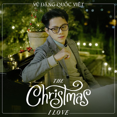 The Christmas I Love/Vu Dang Quoc Viet