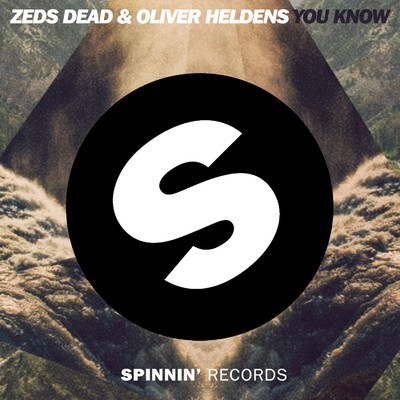 You Know/Zeds Dead／Oliver Heldens
