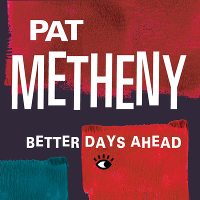 シングル/Better Days Ahead/Pat Metheny