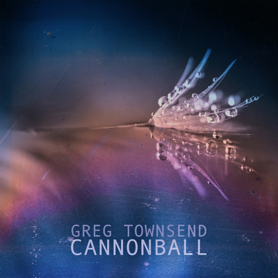 アルバム/Cannonball/Greg Townsend