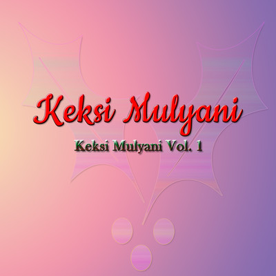 Vol. 1/Keksi Mulyani