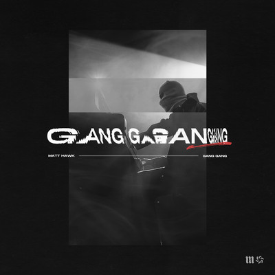 シングル/GANG GANG/Matt Hawk