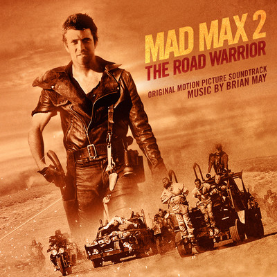 Mad Max 2: The Road Warrior (Original Motion Picture Soundtrack)/ブライアン・メイ