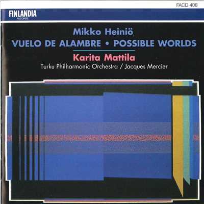 Mikko Heinio : Vuelo de alambre, Possible Worlds/Karita Mattila and Turku Philharmonic Orchestra