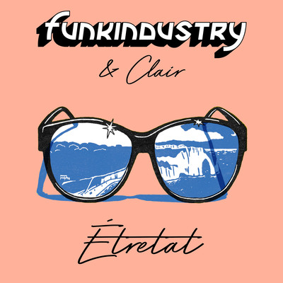 Etretat (悲しいくらいダイヤモンド)(featuring クニモンド瀧口)/Funkindustry, Clair