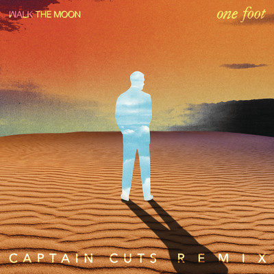 シングル/One Foot (The Captain Cuts Remix)/WALK THE MOON