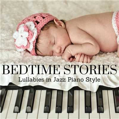 Bedtime Stories: Piano Lullabies In Jazz Style/Relax α Wave