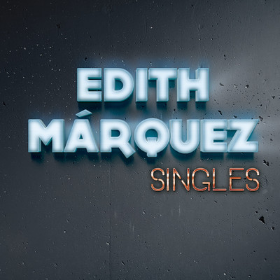 アルバム/Singles/Edith Marquez