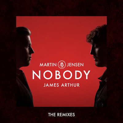 Nobody (Explicit) (featuring James Arthur／Gil Glaze Remix)/Martin Jensen