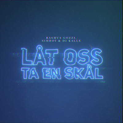 Lat oss ta en skal (Explicit)/Rasmus Gozzi／Simboy／DJ Kalle