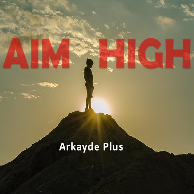 Aim High/Arkayde Plus