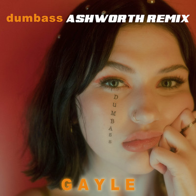dumbass (Ashworth Remix)/GAYLE