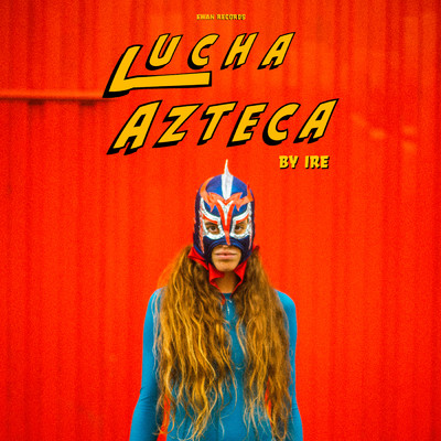 シングル/Lucha Azteca/Ire
