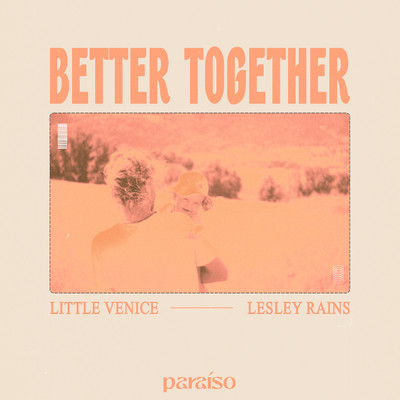 Better Together/Little Venice & Lesley Rains