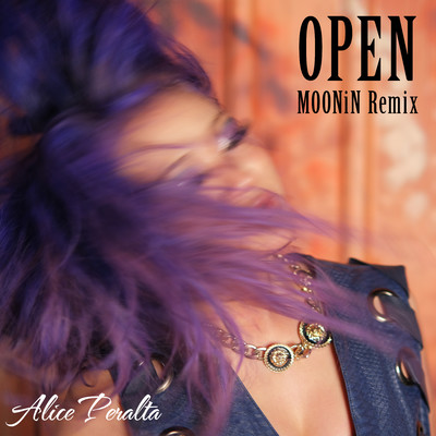 アルバム/OPEN (MOONiN Remix)/Alice Peralta