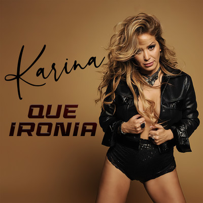 シングル/Que Ironia/Karina