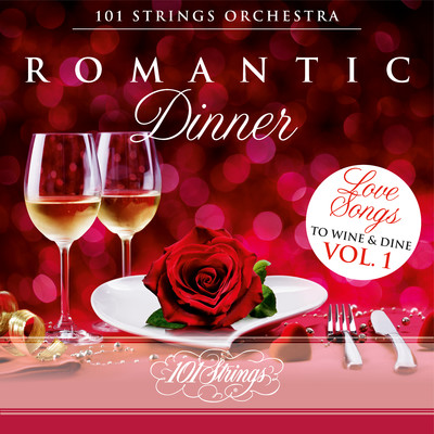 アルバム/Romantic Dinner: Love Songs to Wine & Dine, Vol. 1/101 Strings Orchestra