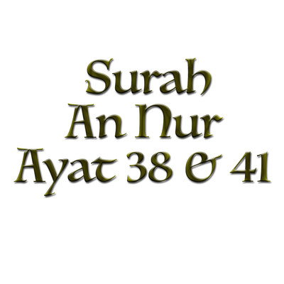 Surah An Nur Ayat 38 & 41/H. Muammar ZA