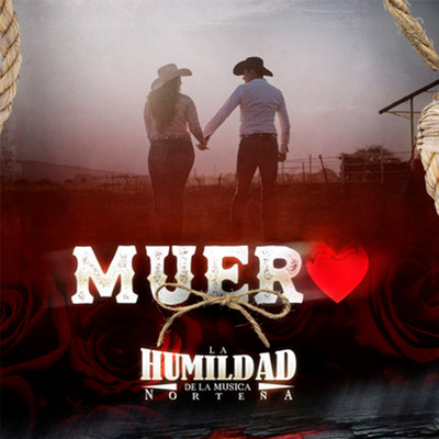 Muero/La Humildad De La Musica Nortena