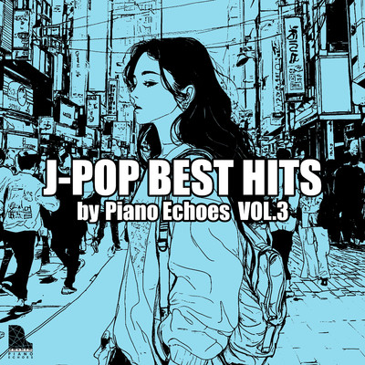 アルバム/J-POP BEST HITS by Piano Echoes Vol.3/Piano Echoes