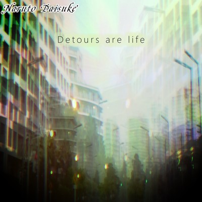 アルバム/Detours are life/ナルトダイスケ
