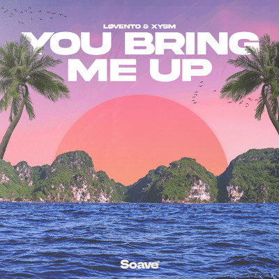 You Bring Me Up/Lovento & XYSM