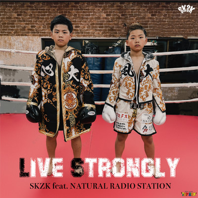 LIVE STRONGLY (feat. NATURAL RADIO STATION)/SKZK