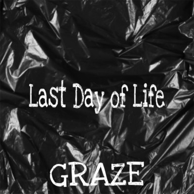 シングル/Last Day of Life/GRAZE