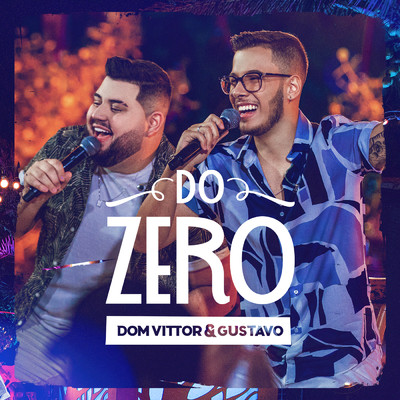 アルバム/Do Zero (Ao Vivo)/Dom Vittor & Gustavo