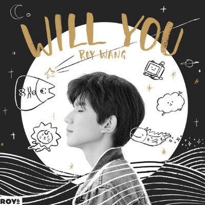 シングル/WILL YOU/Roy Wang