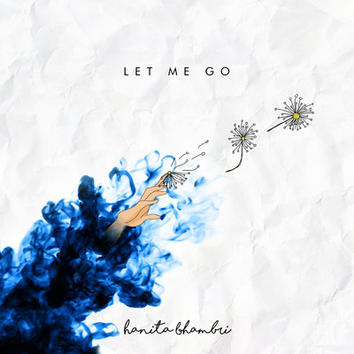 シングル/Let Me Go/Hanita Bhambri