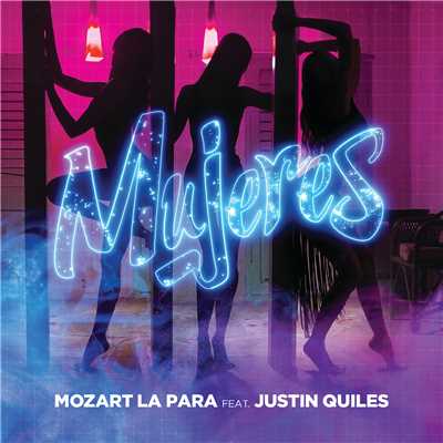 Mujeres (featuring Justin Quiles)/Mozart La Para