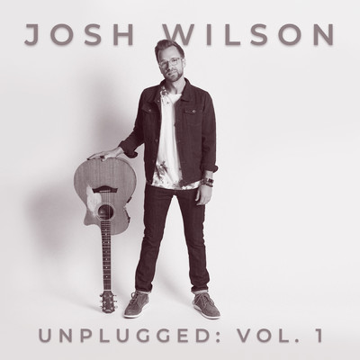 アルバム/Unplugged: Vol. 1/ジョシュ・ウィルソン