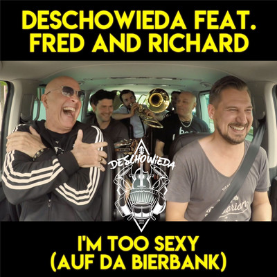 シングル/I'm Too Sexy (Auf Da Bierbank) (featuring Fred and Richard)/DeSchoWieda