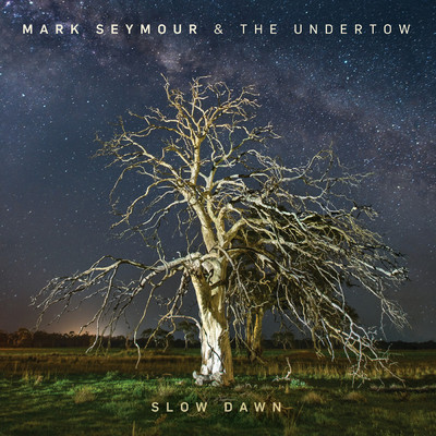 Slow Dawn/Mark Seymour & The Undertow／マーク・セイモア