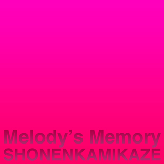 Melody's Memory/少年カミカゼ