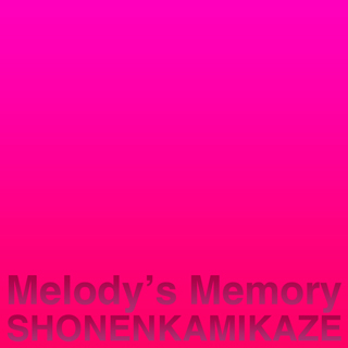 着うた®/Melody's Memory/少年カミカゼ