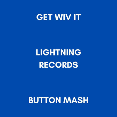 Get Wiv It/Button Mash