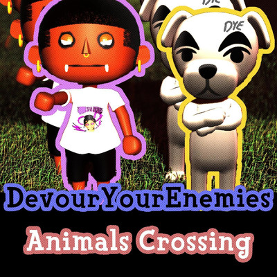 Animals Crossing/DevourYourEnemies